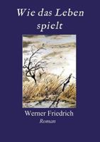 Wie das Leben spielt 3743979780 Book Cover