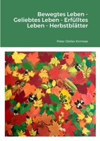 Bewegtes Leben -Geliebtes Leben -Erfülltes Leben - Herbstblätter 144669495X Book Cover