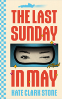 The Last Sunday in May: A Novel 1662533527 Book Cover