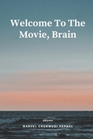 Welcome To The Movie, Brain 9354909256 Book Cover
