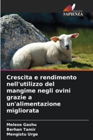 Crescita e rendimento nell'utilizzo del mangime negli ovini grazie a un'alimentazione migliorata (Italian Edition) 620992770X Book Cover