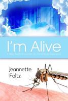 I'm Alive: A Near Death Encounter, an Out of Body Experience 1480948608 Book Cover