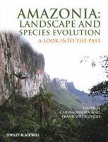 Amazonia, Landscape and Species Evolution: A Look into the Past 1405181133 Book Cover