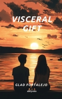 Visceral Gift (Filipino Edition) B0F9QJHWPN Book Cover