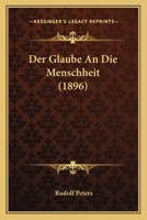 Der Glaube An Die Menschheit (1896) 1247833585 Book Cover
