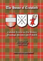 The House of Crawford: Collected Articles on Our History, Genealogy, Heraldry and Y-DNA 1442134186 Book Cover