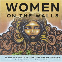 Women on the Walls: Women as Subjects in Street Art Around the World 0764364030 Book Cover