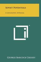 Soviet Potentials. A Geographic Appraisal. 1015268749 Book Cover