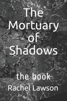 The Mortuary of Shadows: The book B083XGK18V Book Cover