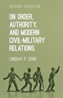On Order, Authority, and Modern Civil-Military Relations 1350297224 Book Cover