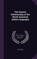 The Genetic Relationship of the North American Indian Languages 1176636847 Book Cover