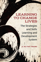 Learning to Change Lives: The Strategies and Skills Learning and Development System 1442614013 Book Cover