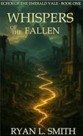 Whispers of the Fallen (Echoes of the Emerald Vale™) B0F7DM6VRL Book Cover