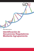 Identificación de Secuencias Reguladoras Mediante Agrupamiento 3659050873 Book Cover