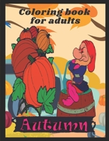 Autumn coloring book for adults: Autumn coloring pages B08KJJJX2C Book Cover