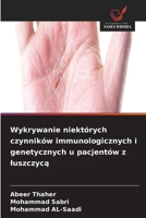 Wykrywanie niektórych czynników immunologicznych i genetycznych u pacjentów z luszczyca (Polish Edition) 6630063899 Book Cover