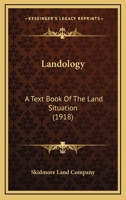 Landology: A Text Book Of The Land Situation 054858933X Book Cover