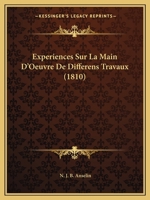 Experiences Sur La Main D'Oeuvre De Differens Travaux (1810) 1160091870 Book Cover