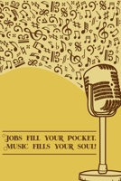 Jobs Fill Your Pocket Music Fills Your Soul: DIN-A5 sheet music book with 100 pages of empty staves for composers and music students to note music and melodies 1693080508 Book Cover