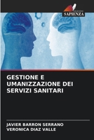 Gestione E Umanizzazione Dei Servizi Sanitari (Italian Edition) 6630240790 Book Cover