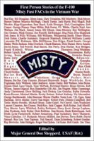 Misty: First Person Stories of the F-100 Misty Fast Facs in the Vietnam War 0759652546 Book Cover
