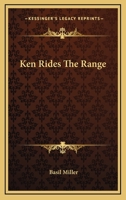 Ken Rides The Range B0007F1BFQ Book Cover