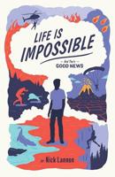 Life is Impossible: And That's Good News 1733716610 Book Cover