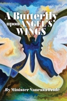 A Butterfly upon Angel's Wings B0GFY9P1BK Book Cover