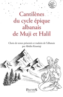 Cantilènes du cycle épique albanais de Muji et Halil: Choix de textes présentés et traduits de l'albanais par Abidin Krasniqi (Littérature Des Balkans) (French Edition) B0BY1VG9TX Book Cover