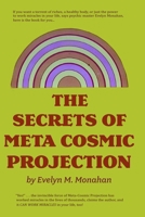 The Secrets of Meta-Cosmic Projection 0137974310 Book Cover
