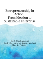 Entrepreneurship in Action: From Ideation to Sustainable Enterprise: A Practical and Conceptual Guide for Students and Emerging Entrepreneurs B0GNNH1BTJ Book Cover