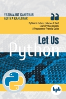 Let Us Python: Python is Future, Embrace It Fast 9388511565 Book Cover