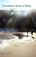 Foundation Stone of Hope: Everyone Has Purpose 1105708837 Book Cover