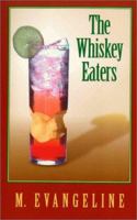 The Whiskey Eaters 0967242509 Book Cover