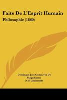 Faits De L'Esprit Humain: Philosophie (1860) 1167665678 Book Cover