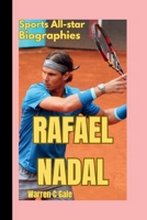 RAFAEL NADAL: A Spanish professional tennis player, the No 1 men's singles by the Association of tennis professionals (ATP) ( Sports All-star Biographies) B0F6C17QKQ Book Cover