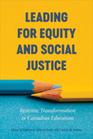 Leading for Equity and Social Justice: Systemic Transformation in Canadian Education 1487542518 Book Cover