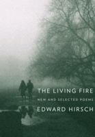 The Living Fire: New and Selected Poems 037541522X Book Cover