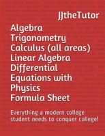 Algebra Trigonometry Calculus (all areas) Linear Algebra Differential Equati: Everything a modern college student needs to conquer college! 1975963792 Book Cover