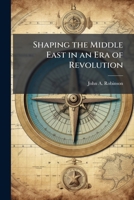 Shaping the Middle East in an Era of Revolution: Synchronizing U.S. Central Command Theater Engagement 1288318731 Book Cover