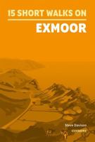 15 Short Walks on Exmoor 1786311909 Book Cover