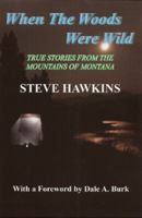 When the Woods Were Wild 193129190X Book Cover
