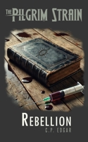 The Pilgrim Strain: Rebellion B0DQLDL7WQ Book Cover