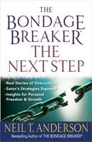 The Bondage Breaker(r)--The Next Step: *Real Stories of Overcoming *Satan's Strategies Exposed *Insights for Personal Freedom and Growth 0736929541 Book Cover