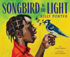 Songbird in the Light: A Picture Book 1419745832 Book Cover