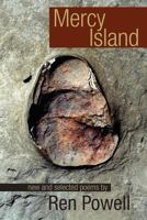 Mercy Island: New and Selected Poems by Ren Powell 0986690929 Book Cover