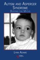 Autism and Asperger Syndrome: Busting the Myths 1597560839 Book Cover