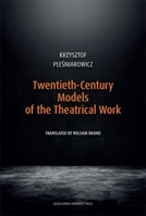 Twentieth-Century Models of the Theatrical Work 8323353743 Book Cover