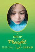 A Drop of Thought: Reflecting 1481779974 Book Cover