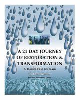 A 21 Day Journey of Restoration & Transformation: A Daniel Fast for Rain 0982287305 Book Cover